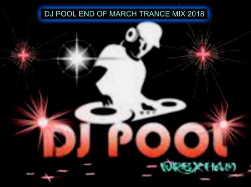 DJ POOL END OF MARCH 2018 TRANCE MIX