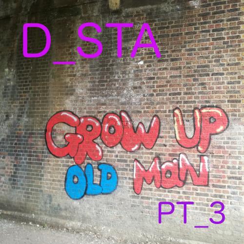 Grow Up Old Man PT_3