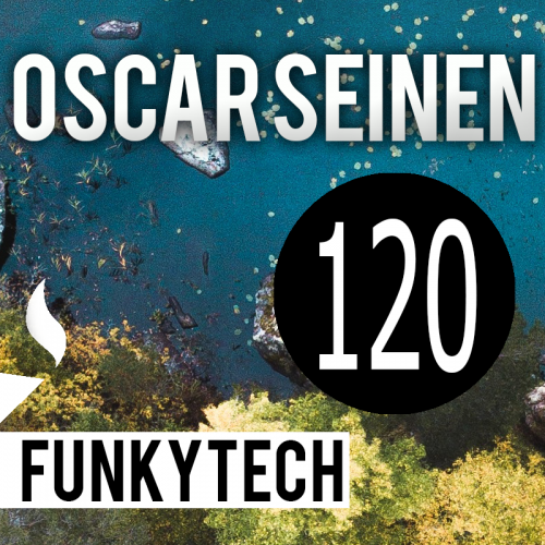 Oscar Seinen - FunkyTech E120 (APRIL 2018)