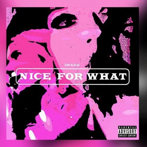 Drake – Nice For What remix