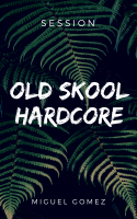 session old skool hardcore