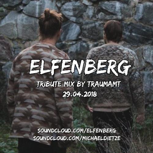 ELFENBERG Tribute Mix // by Traumamt (Michael Dietze) // 29.04.2018