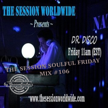 Dr. Disco - The Session Soulful Friday Mix #106