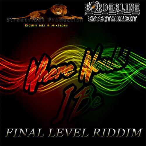 Streetvibes Production - Where Would I Be - Final Level Riddim