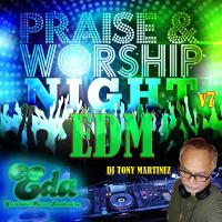 Praise &amp; Worship Night EDM v7