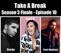 Take A Break Hip Hop Mix S03E10 - Season Finale feat Drake, Cardi B, Post Malone