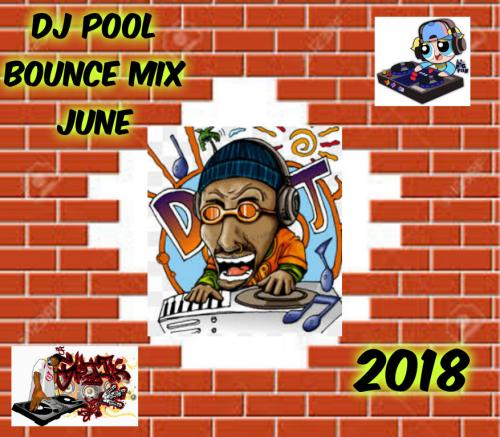 DJ POOL BOUNCE MIX JUNE 2018