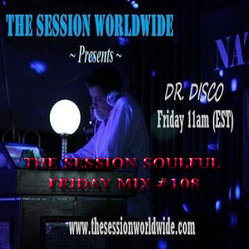 Dr. Disco - The Session Soulful Friday Mix #108