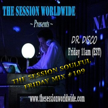 Dr. Disco - The Session Soulful Friday Mix #109