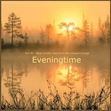 Eveningtime, Vol. IV