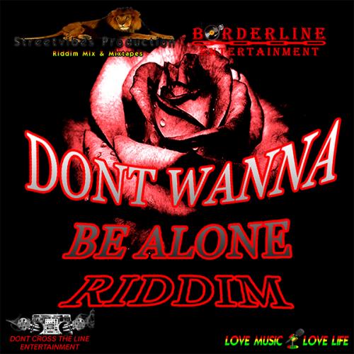 Streetvibes Production - Dont Wanna Be Alone Riddim