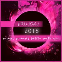 bRUJOdJ - Music Sounds Better With You (2018)