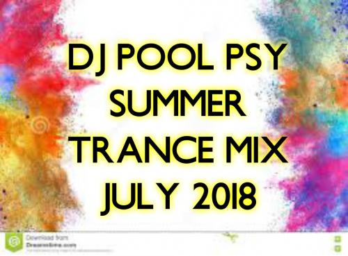 DJ POOL SUMMER PSY TRANCE MIX JULY 2018