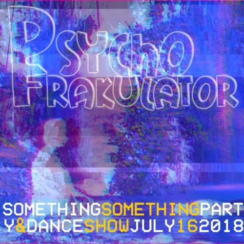 Something Something Party &amp; Dance Show July 16 2018