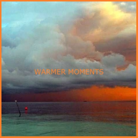 Warmer Moments