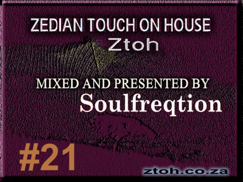 Zedian Touch On House Show 21 Mixed &amp; Presented by Soulfreqtion