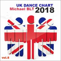 Michael BLT - Uk Dance Chart 2018 vol.8