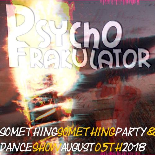 Something Something Party &amp; Dance Show August 05th 2018