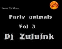 Dj  Zuluink   Party  animals  4 remix  ii  iiv