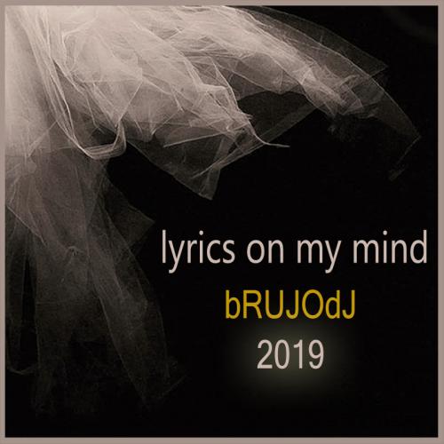 bRUJOdJ - Lyrics On My Mind (2019)