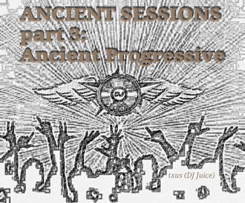 ANCIENT SESSIONS: Ancient Progressive (Rescued Progressive and Hard House)