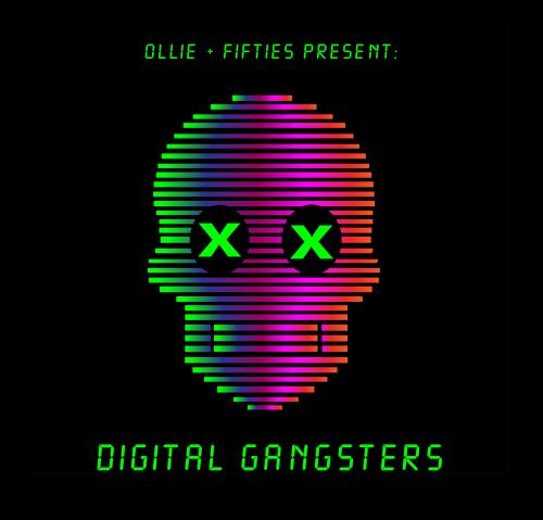 Olllie &amp; Fifties Present - Digital Gangsters