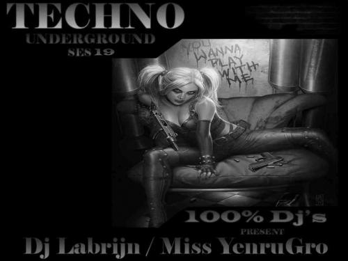 Dj Labrijn and Miss Yenrugro  -  Techno Underground ses 19