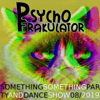 Something Something Party &amp; Dance Show 08/2019