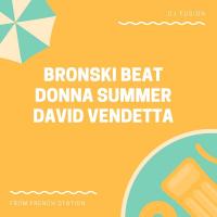 Donna Summer + Bronski Beat + David Vendetta