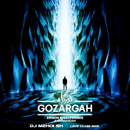 Erwin Khachikian &amp; Karmandan - Gozargah  (DJ MEHDI SH Live Club Mix)