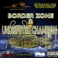 Borderline Entertainment - Border Zone 2 Undisputed Champion