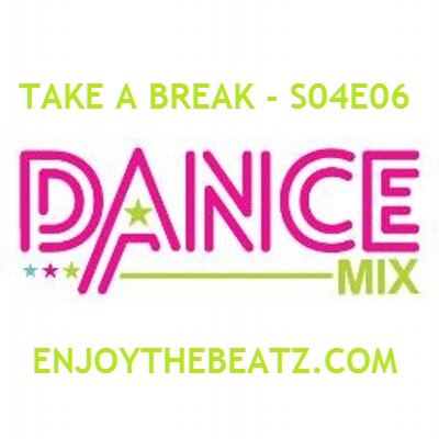 Take A Break - S04E06 Dance Mix