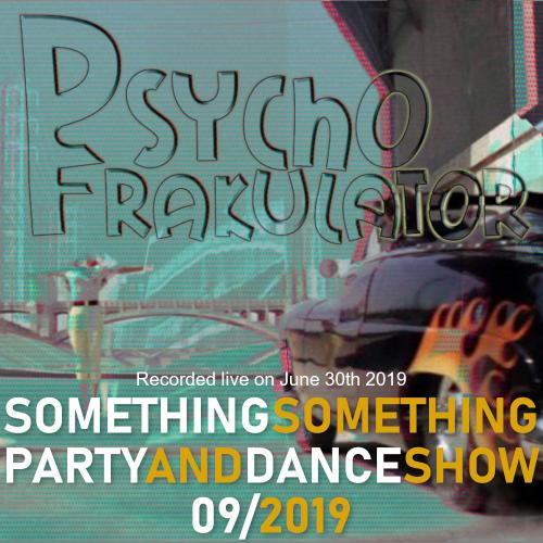 Something Something Party &amp; Dance Show 09/2019