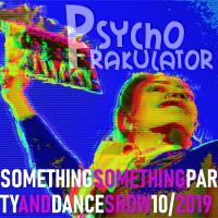 Something Something Party &amp; Dance Show 10/2019