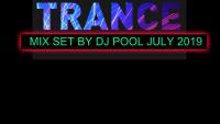 TRANCE MIX SET BY DJ POOL JULY 2019