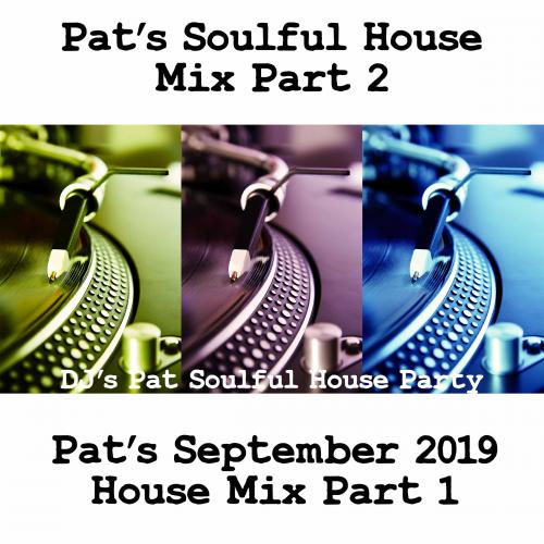Pat&#039;s September 2019 House Mix Part 1