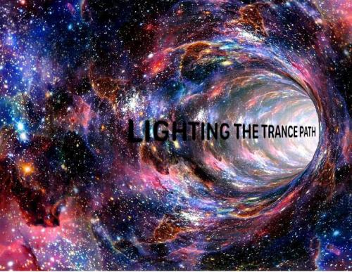 LIGHTINGTHE TRANCE PATH