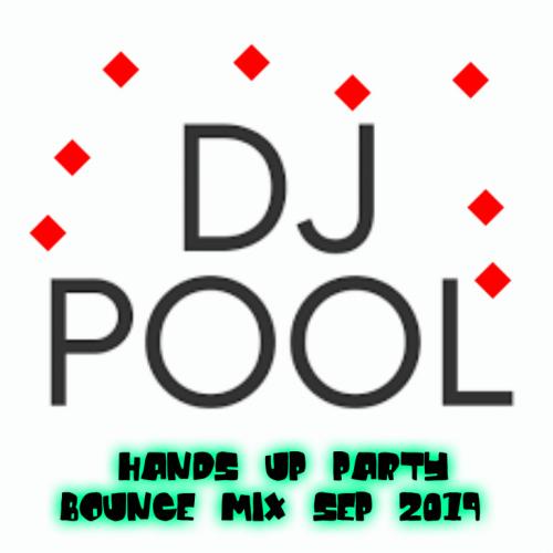 DJ POOL HANDS UP PARTY BOUNCE MIX SEP 2019