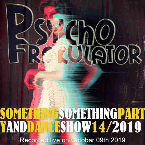 Something Something Party &amp; Dance Show 14/2019