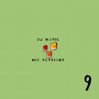 DJ Music Mix Sessions - Session 9