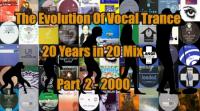 The Evolution Of Vocal Trance (1999-2019) Part 2 - 2000 [Vocal Trance History]