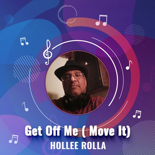 DJ HOLLEE ROLLA - Get Off Of Me ( Move It )