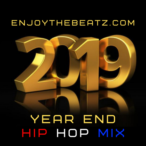 EnjoyTheBEATZ.com 2019 Year End Hip Hop Mix