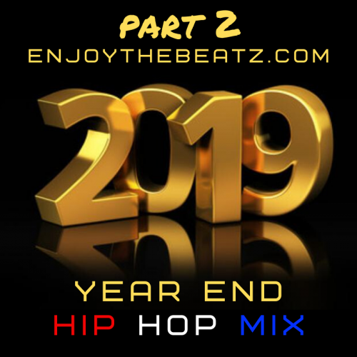 EnjoyTheBEATZ 2019 Year End Hip Hop Mix (part 2)