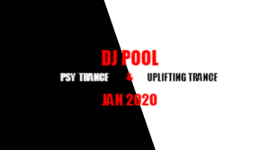 DJ POOL PSY TRANCE &amp;  UPLIFTING TRANCE MIX JAN 2020