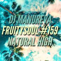 Dj Manureva - Fruitysoul159 - Natural High