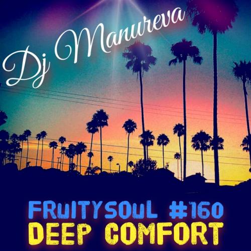 Dj Manureva - Fruitysoul 160 - Deep Comfort
