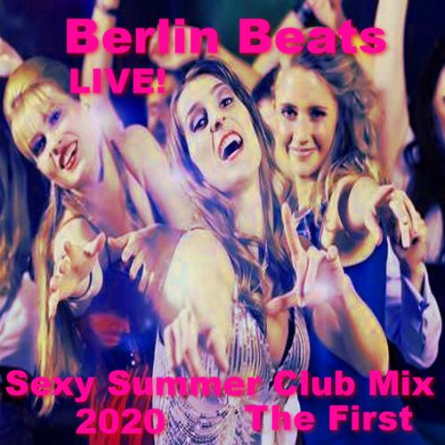 BERLIN BEATS - SEXY SUMMER CLUB MIX 2020 THE FIRST