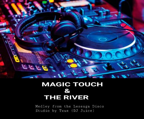 MAGIC TOUCH medley with THE RIVER