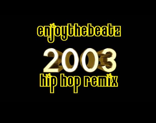 EnjoyTheBEATZ.com 2003 Hip Hop Mix